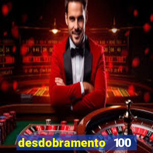 desdobramento 100 dezenas em apenas 6 jogos